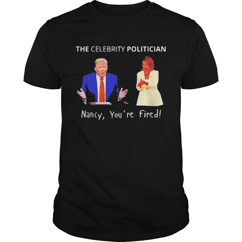 The Celebrity politician pro Trump Pelosi pun 2020 shirt