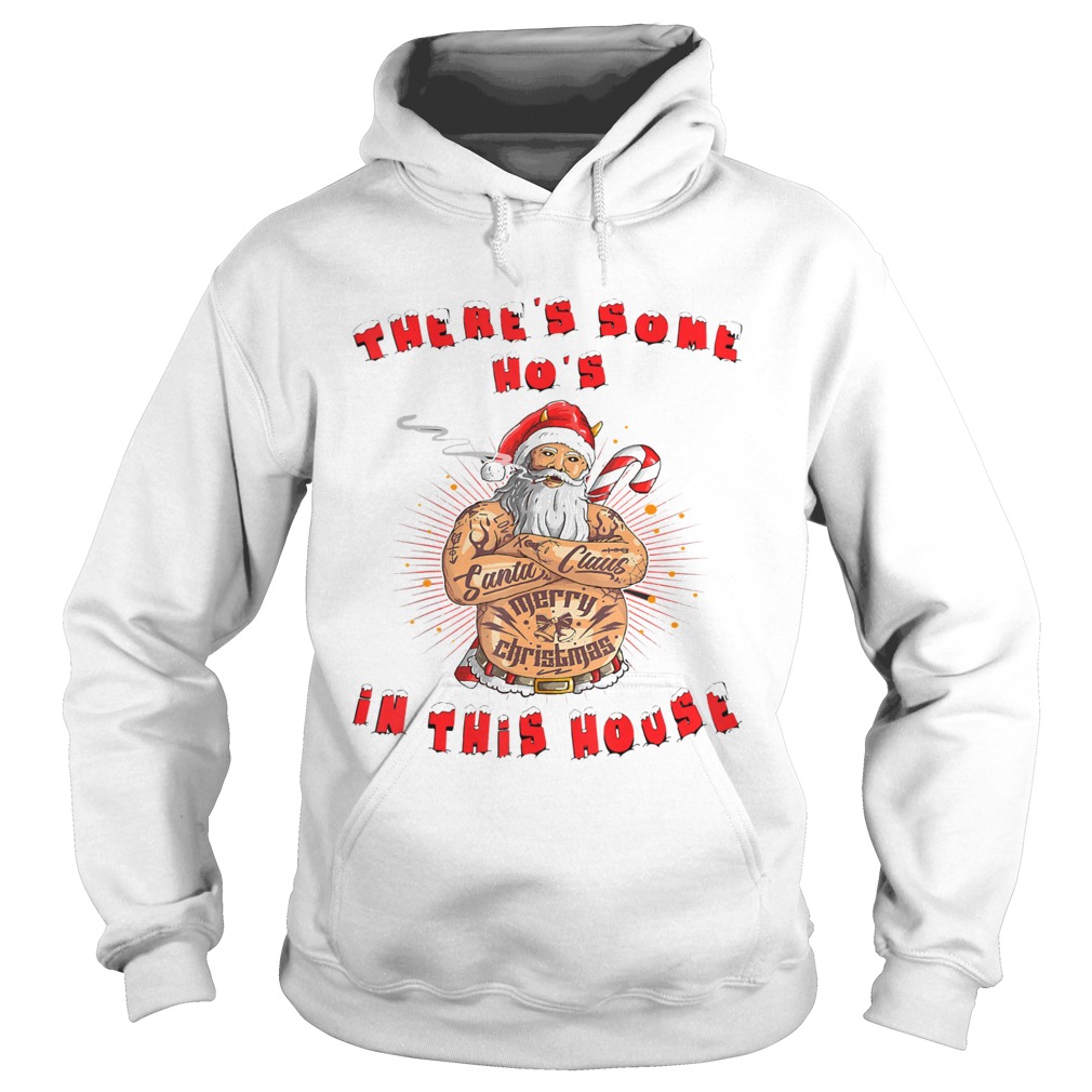 Theres Some Hos In this House Funny Christmas Santa Claus Hoodie