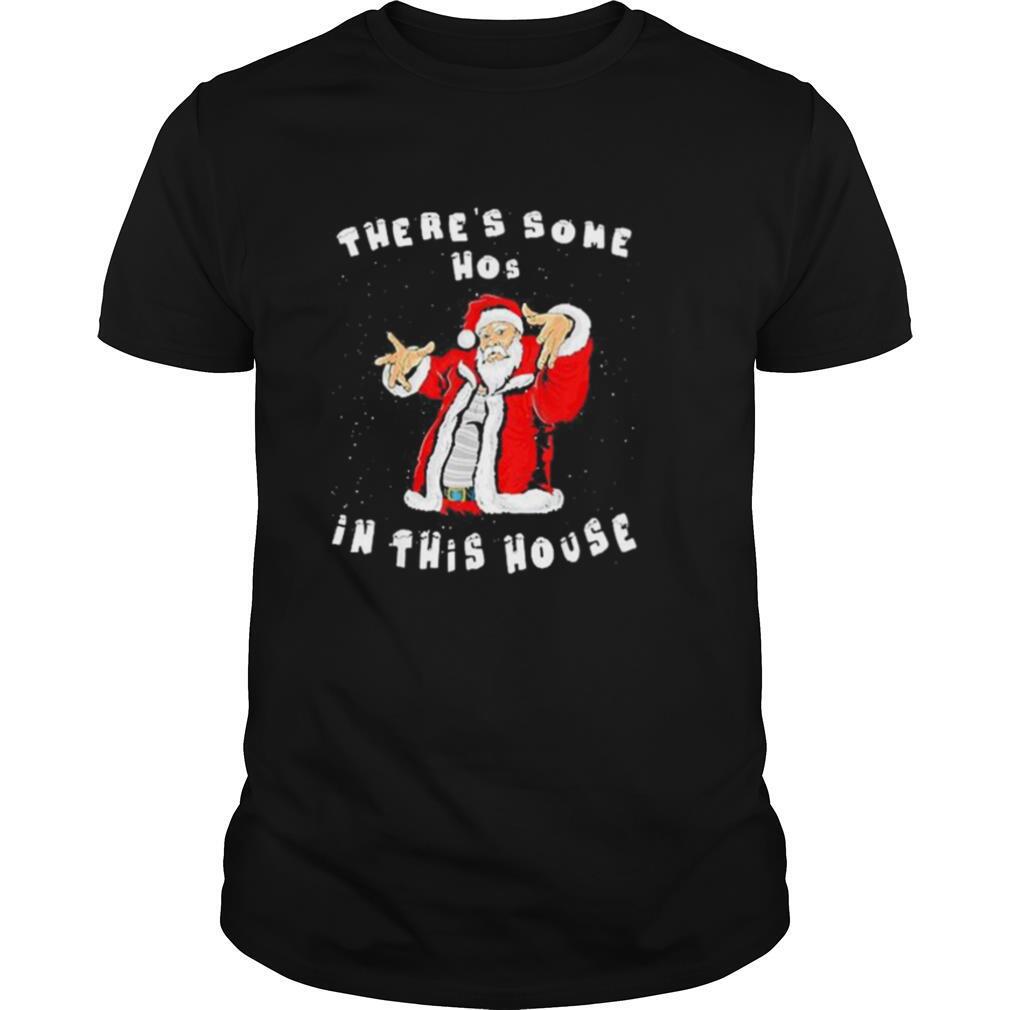 There’s Some Hos In this House Funny Christmas Santa Claus shirt