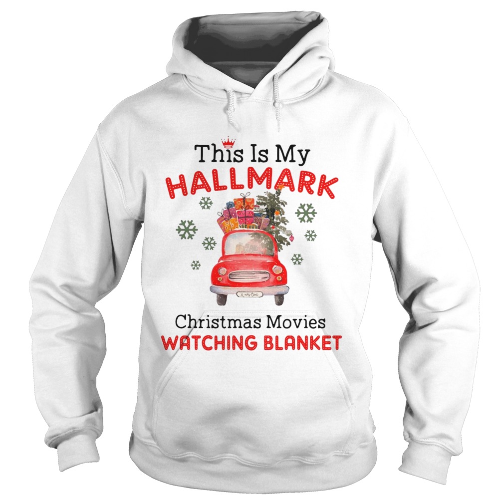 This Is My Hallmark Christmas Movie Watching Blanket Hoodie