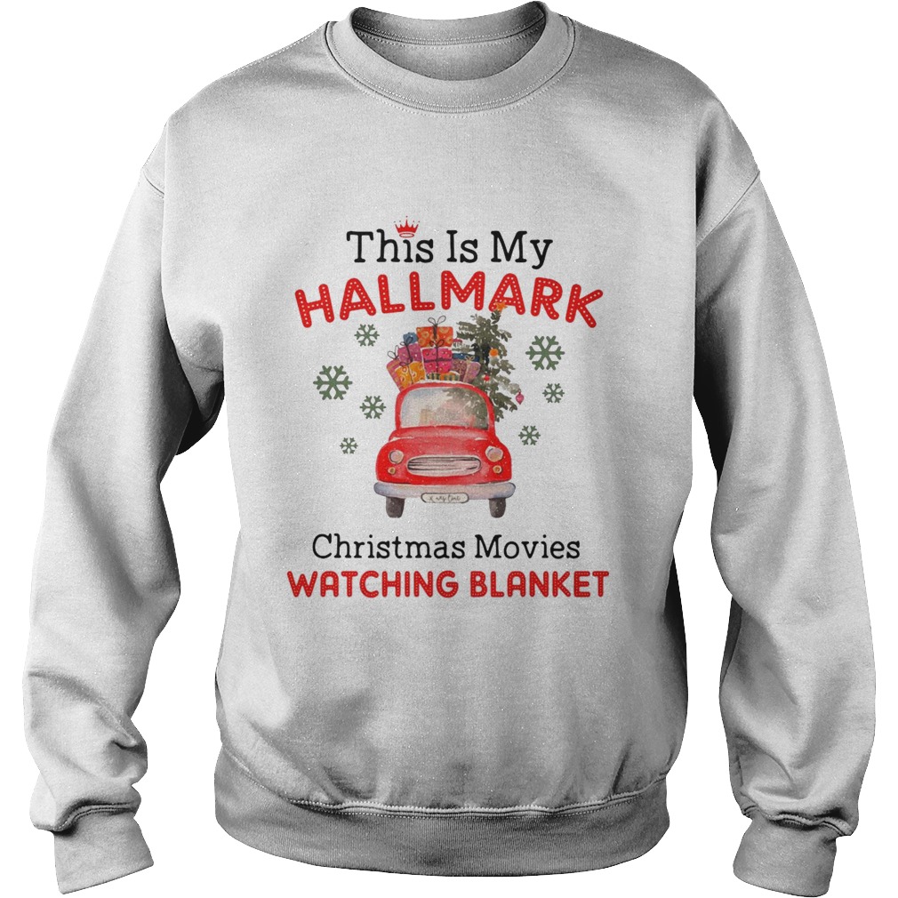 This Is My Hallmark Christmas Movie Watching Blanket Sweatshirt