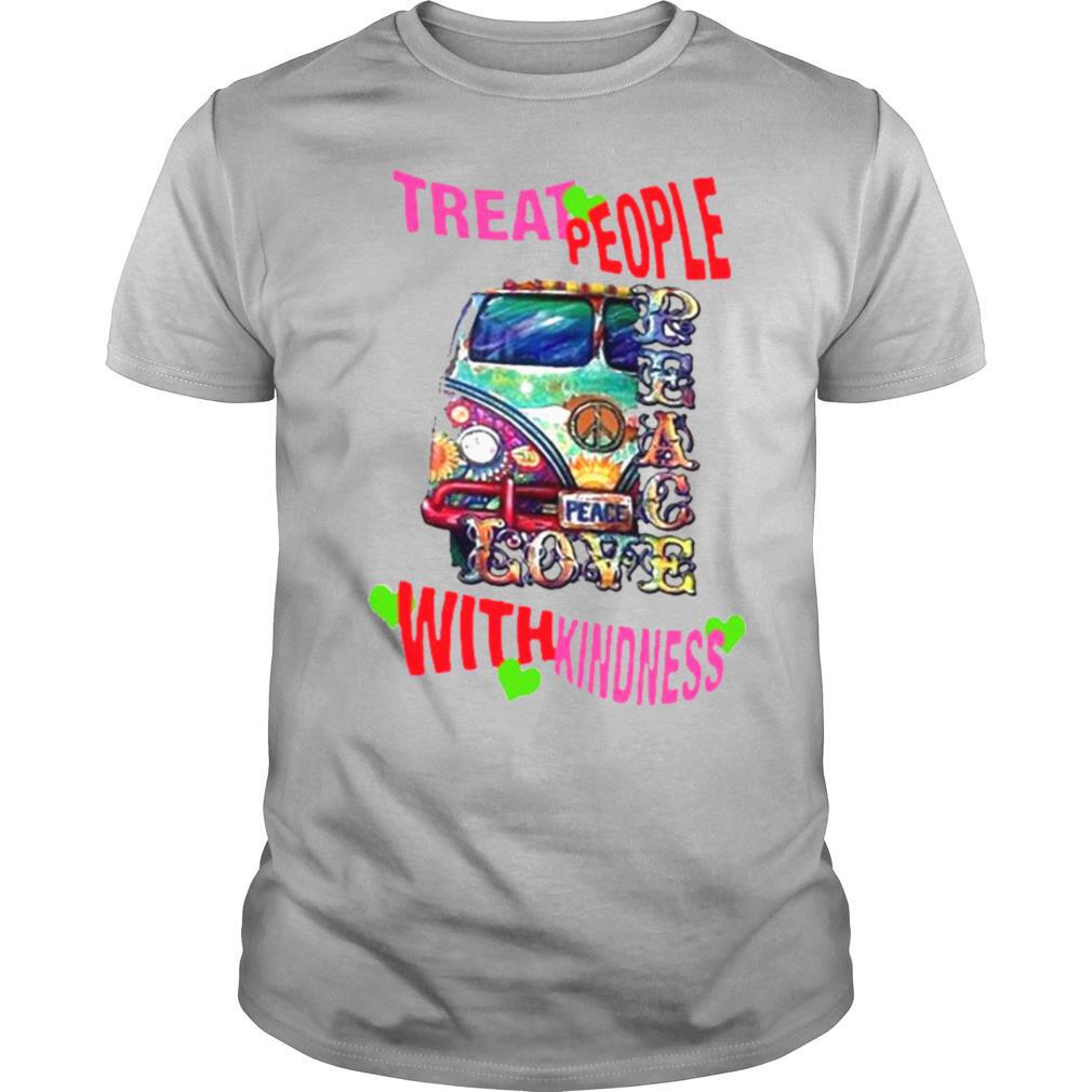 Treat People With Kindness shirt