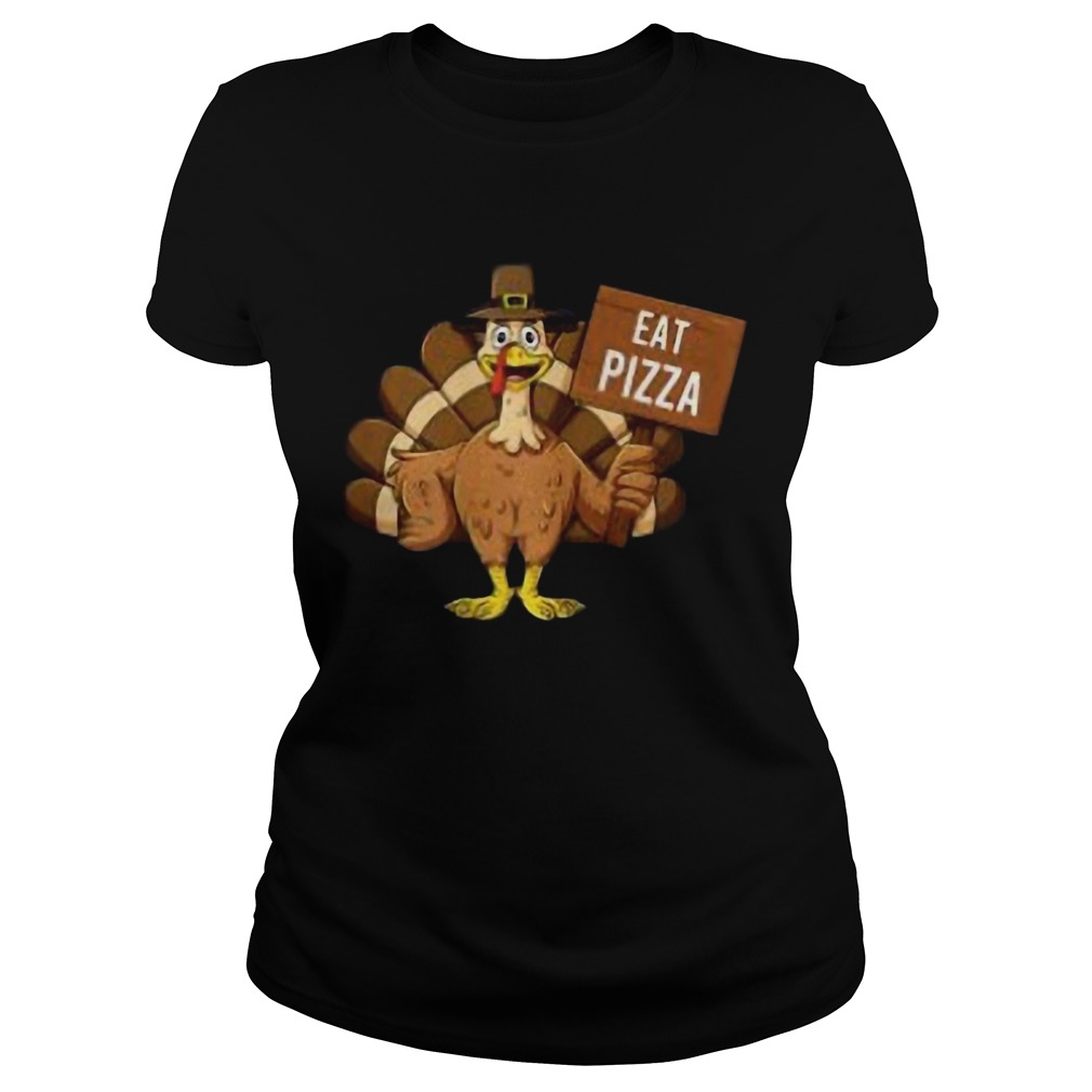 Turkey Eat Pizza Thanksgiving 2020 Funny Classic Ladies