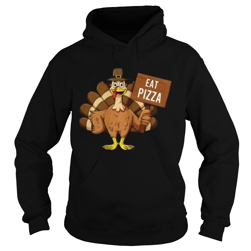 Turkey Eat Pizza Thanksgiving 2020 Funny Hoodie