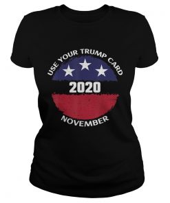 Use your Trump card 2020 November American flag  Classic Ladies