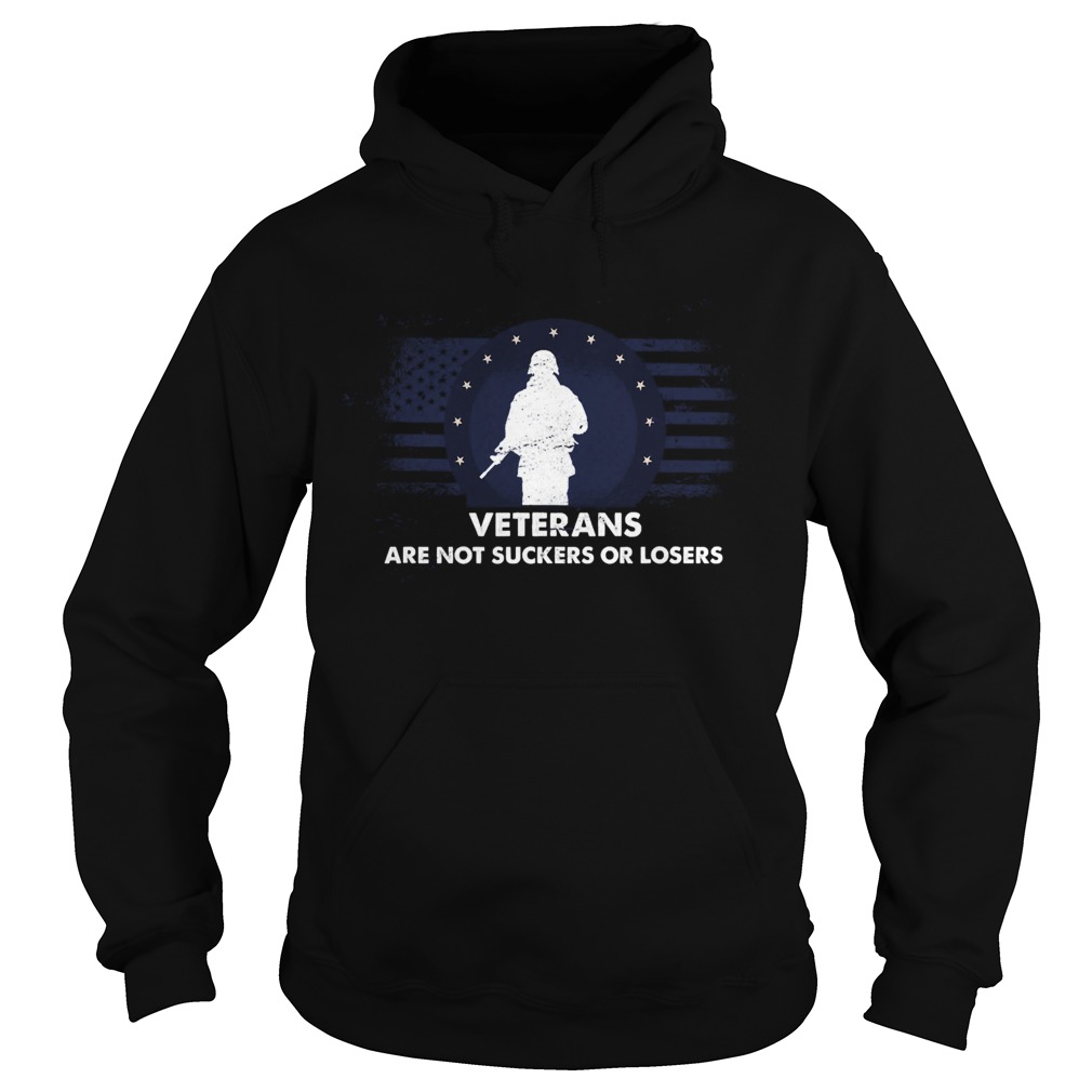 Veterans Are Not Suckers Or Losers Hoodie