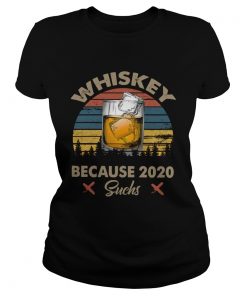 Whiskey Because 2020 Suchs Vintage  Classic Ladies