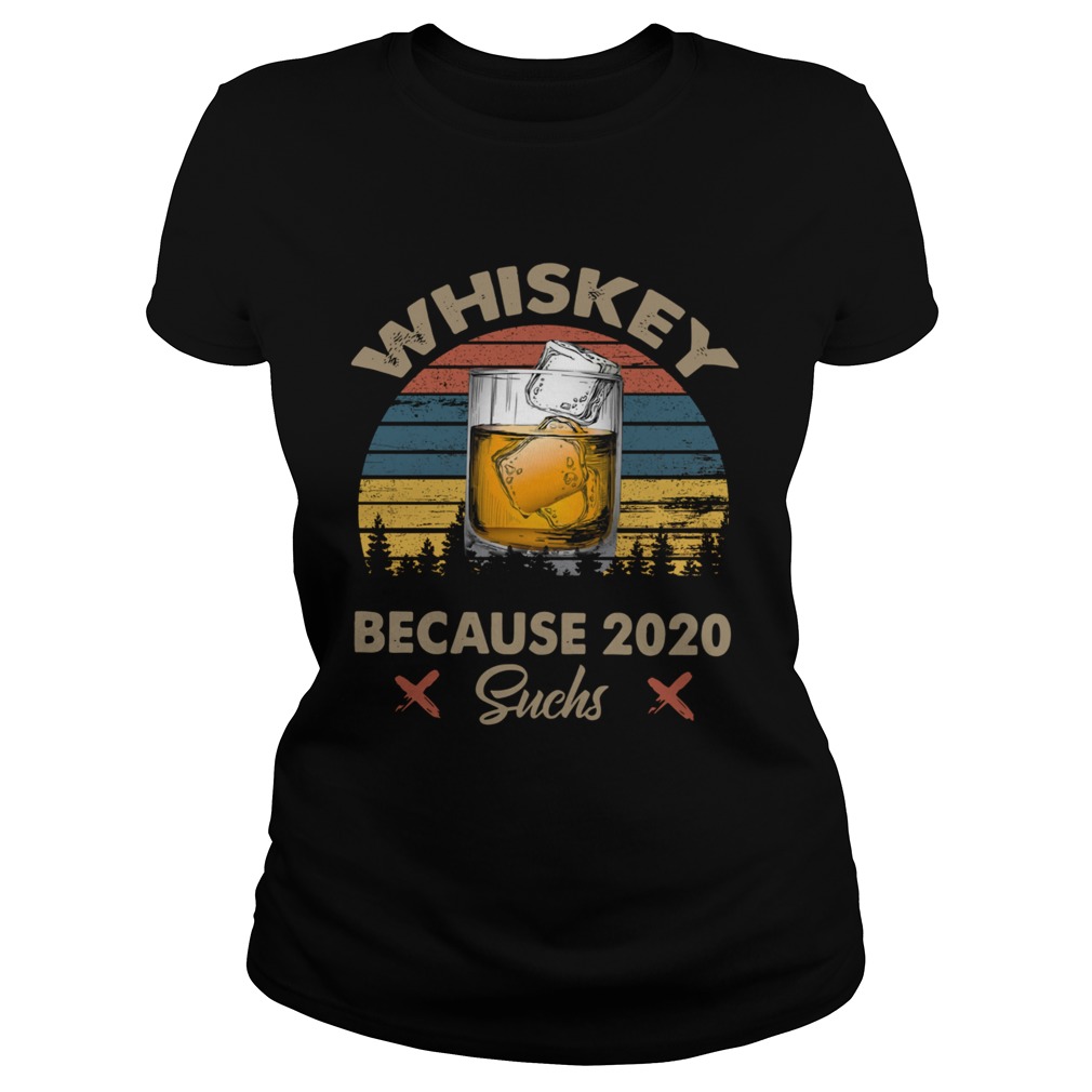 Whiskey Because 2020 Suchs Vintage Classic Ladies