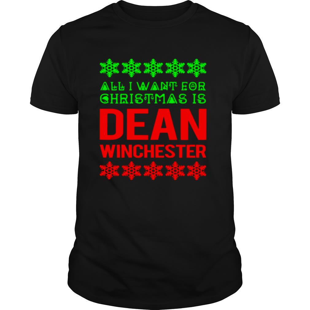 All I Want For Christmas Is Dean Winchester shirt