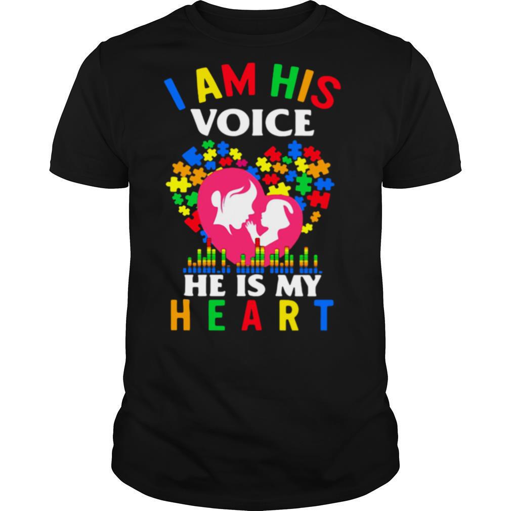 Autism I Am His Voice He Is My Heart shirt