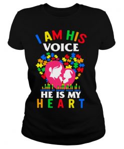 Autism I Am His Voice He Is My Heart shirt