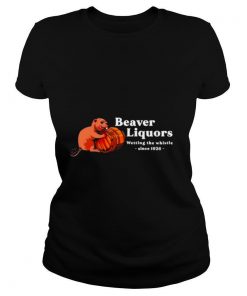 Beaver Liquors Wetting The Whistle Since 1926 shirt