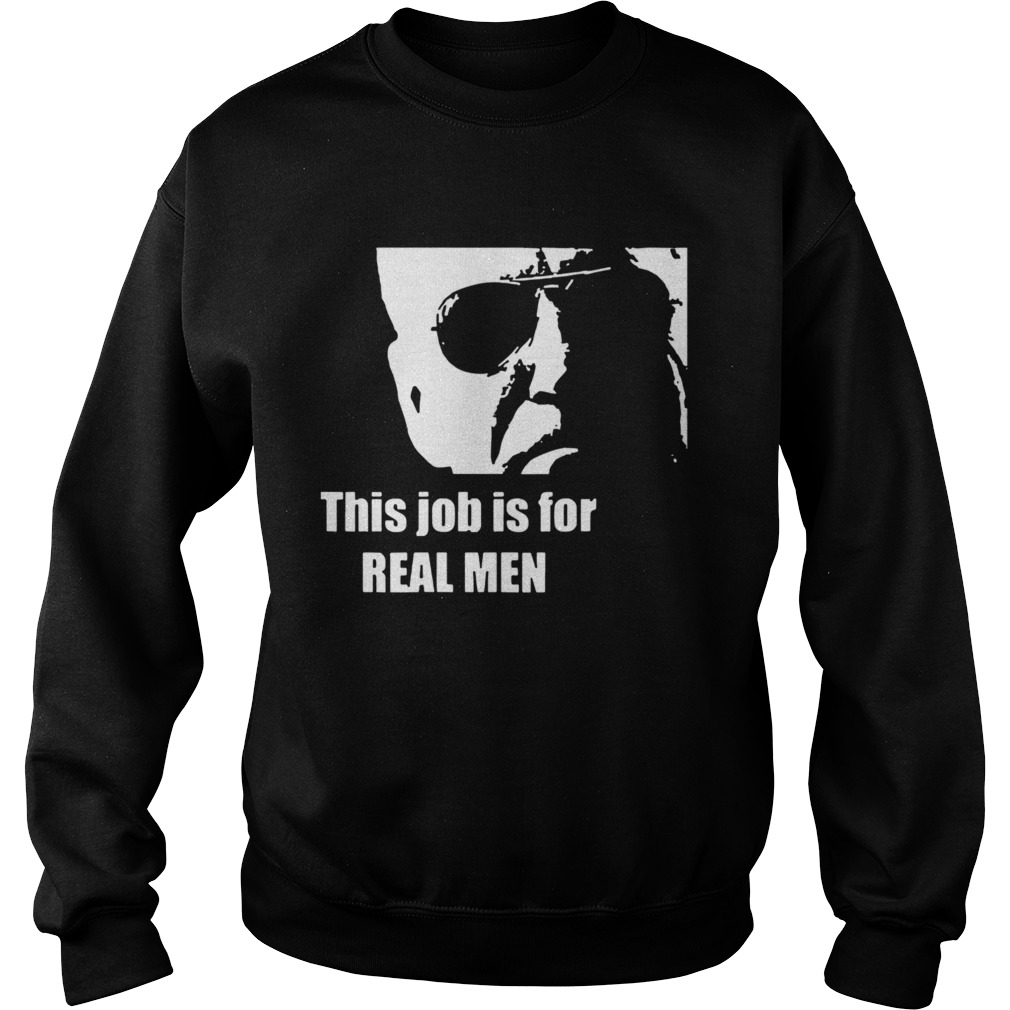 Biden To Trump This Job Is For Real  Sweatshirt