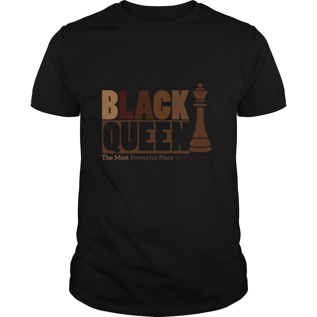 Black Queen The Most Powerful Piece In The Game shirt