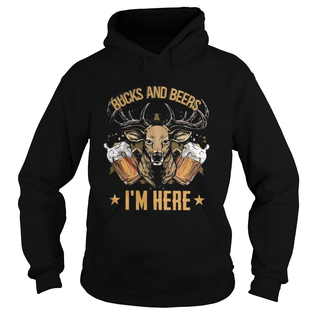 Bucks And Beers Im Here  Hoodie