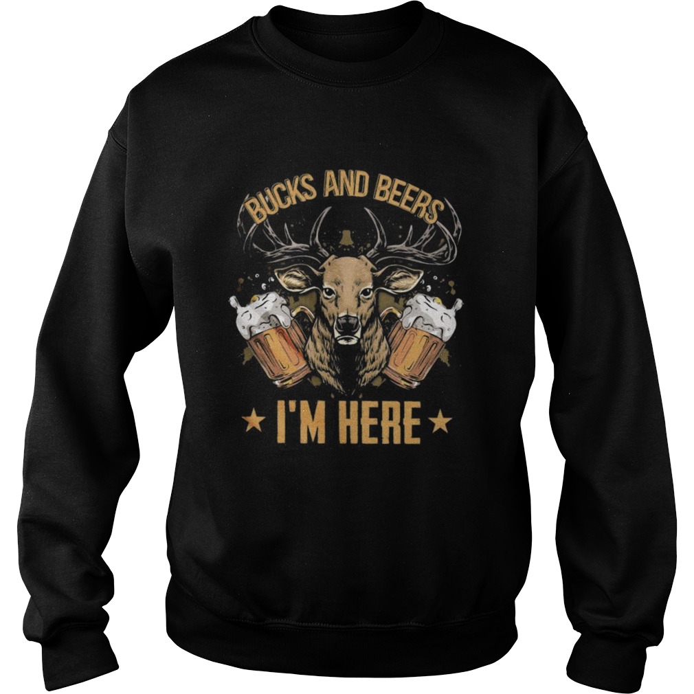 Bucks And Beers Im Here  Sweatshirt