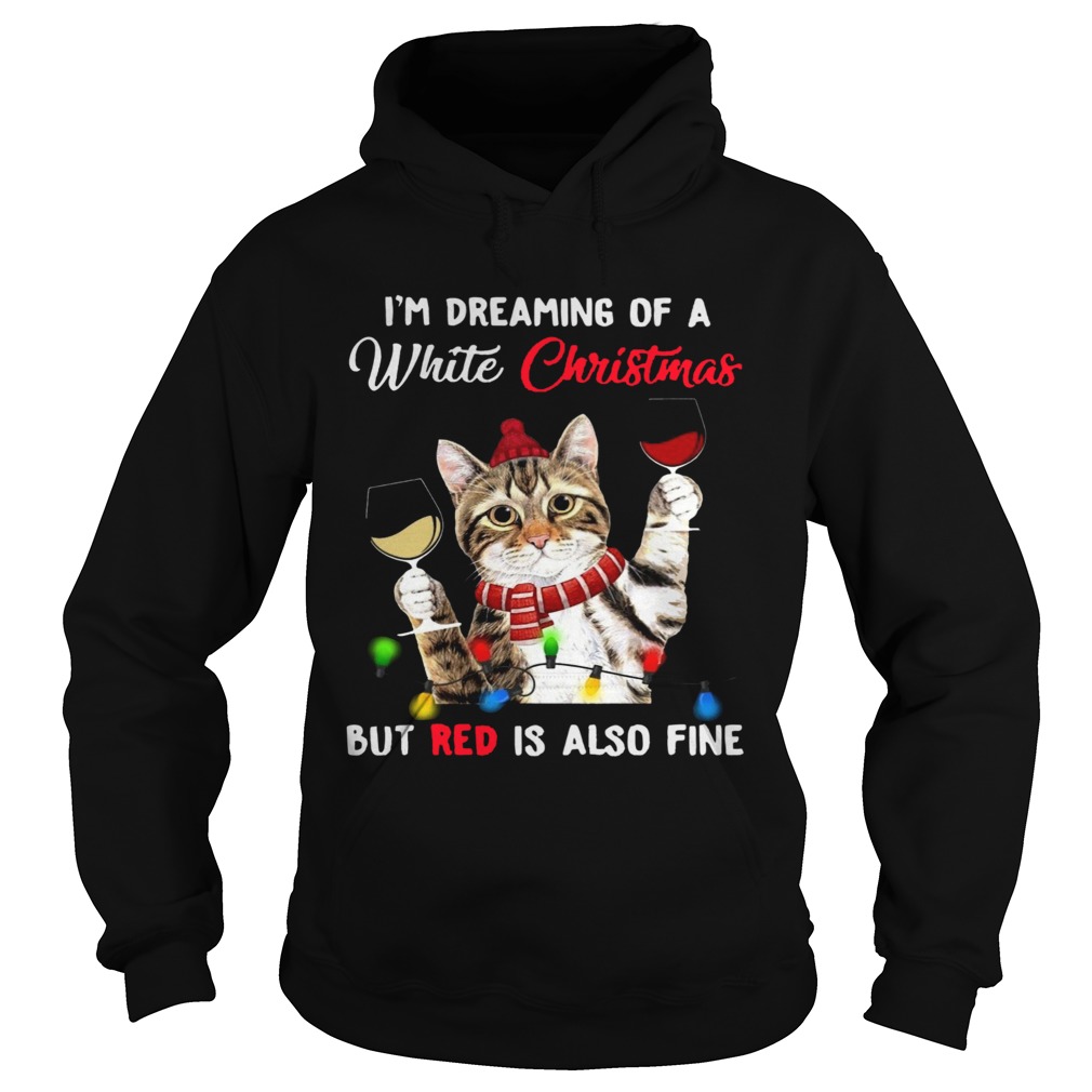 Cat Im Dreaming Of A White Christmas But Red Is Also Fine  Hoodie