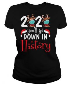 Christmas 2020 youll go down in history shirt