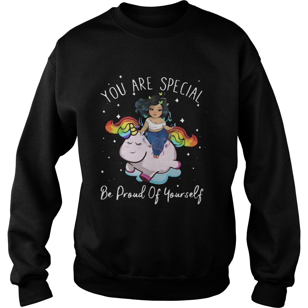 Chubby Girl And Unicorn You Are Special Be Proud Of Yourself Sweatshirt