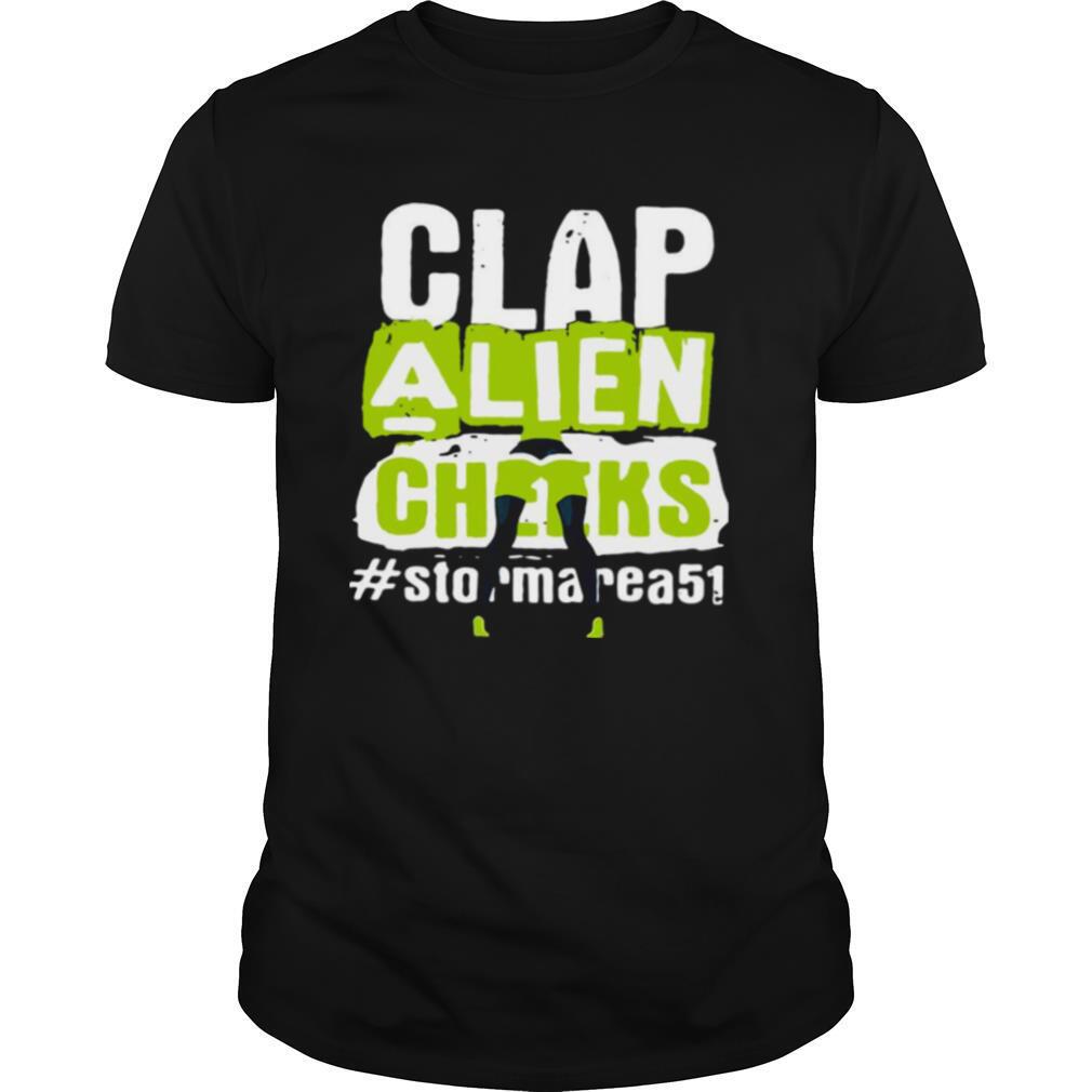 Clap Alien Cheeks Storm Area 51 shirt