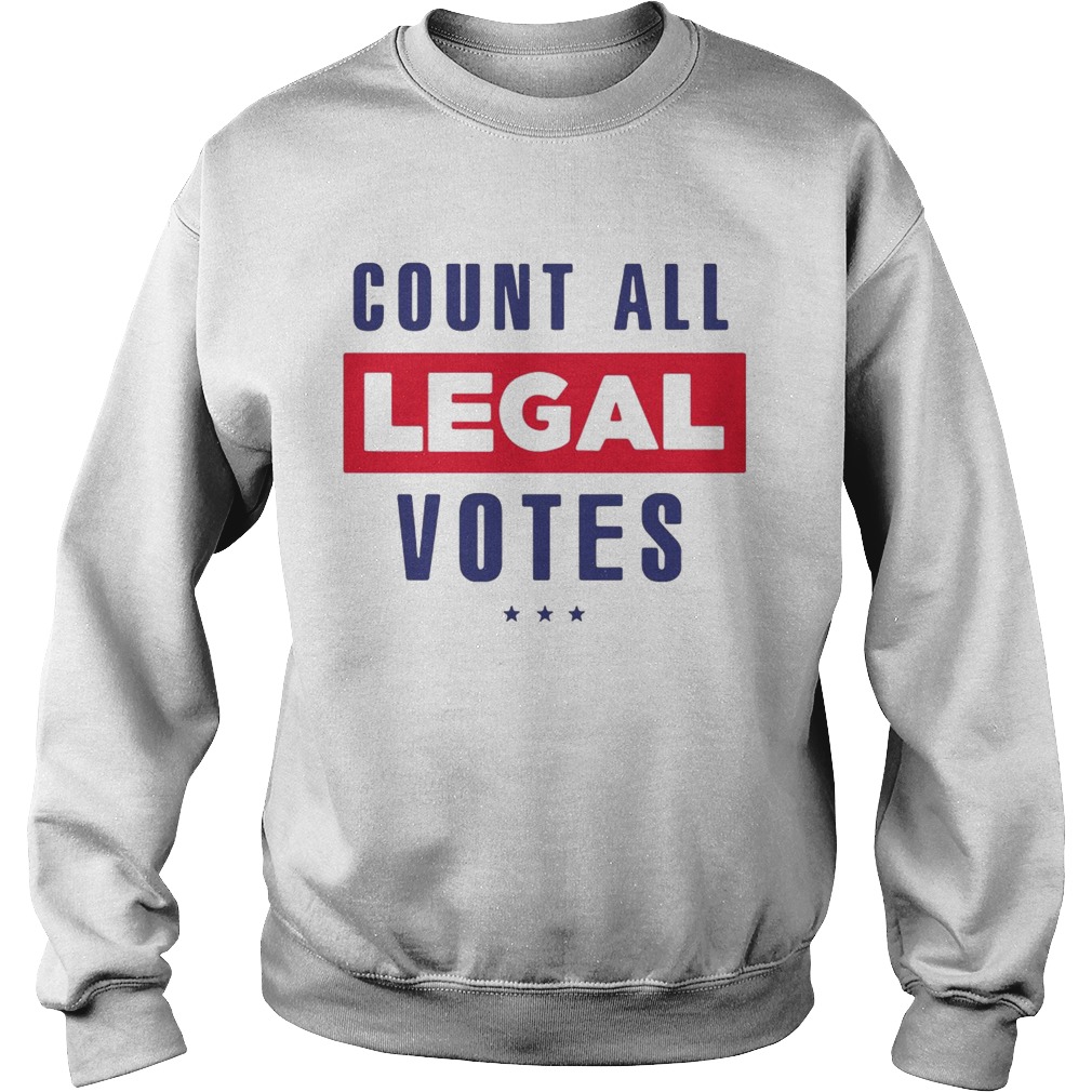 Count All Legal Votes Sweatshirt