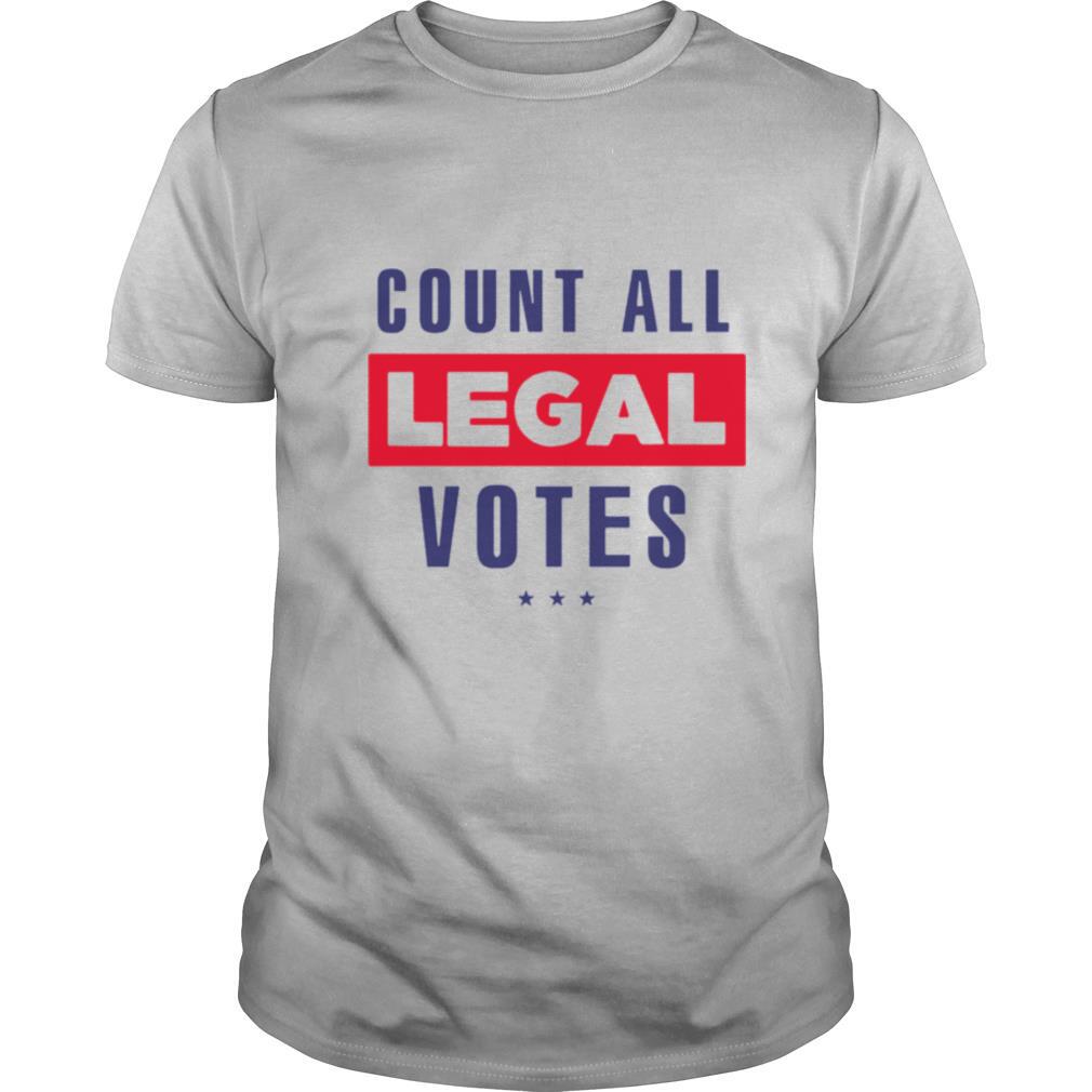 Count All Legal Votes shirt