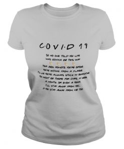 Covid 19 So No One Told You Life Was Gonna Be This Way shirt