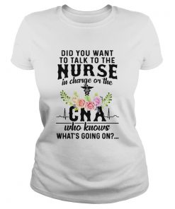 Did You Want To Talk To The Nurse In Charge On The Cna Who Knows Whats Going On  Classic Ladies