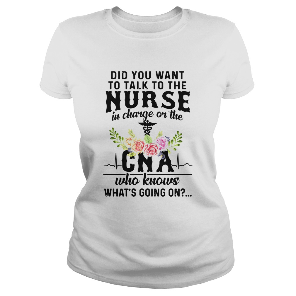 Did You Want To Talk To The Nurse In Charge On The Cna Who Knows Whats Going On Classic Ladies