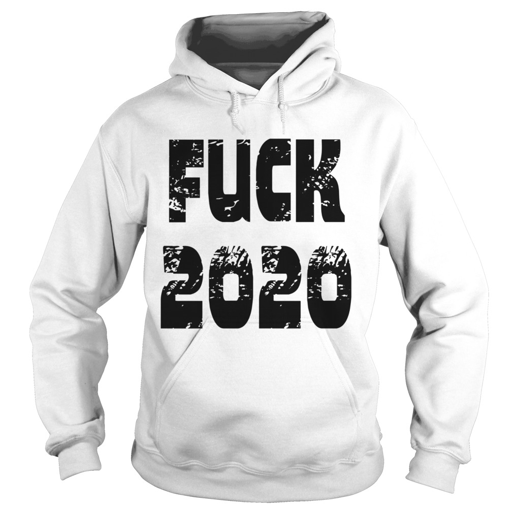 FUCK 2020 Hoodie