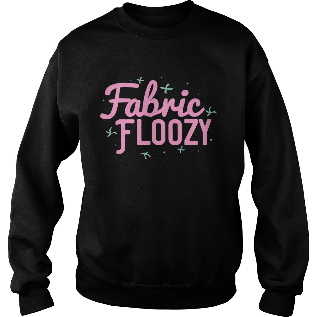 Fabric Floozy Sewing Quilting Crocheting  Sweatshirt