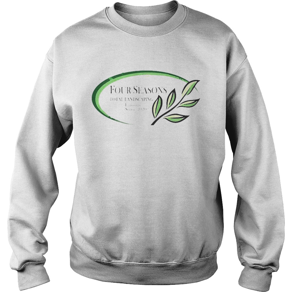 Four seasons total landscaping Sweatshirt