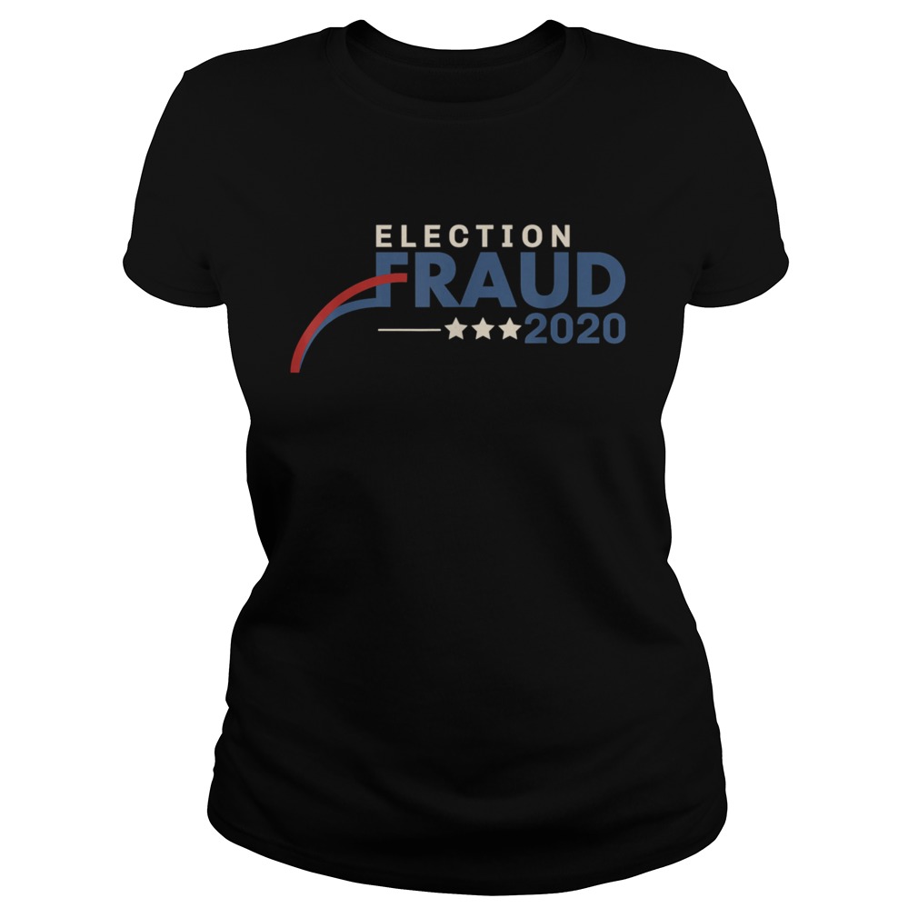 Fraud 2020 Trump Biden Election Results Voter Fraud Classic Ladies