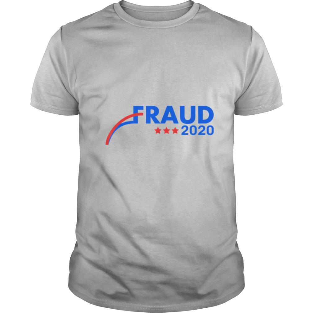 Fraud 2020 Trump Biden Election Results Voter Fraud shirt