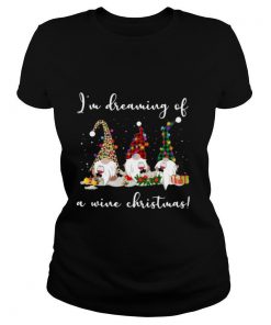 Gnomes Im Dreaming Of A Wine Christmas shirt