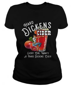 Hard Dickens Cider Every Girl Wants A Hard Dickens Cider  Classic Ladies