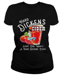 Hard Dickens Cider Every Girl Wants A Hard Dickens Cider  Classic Ladies