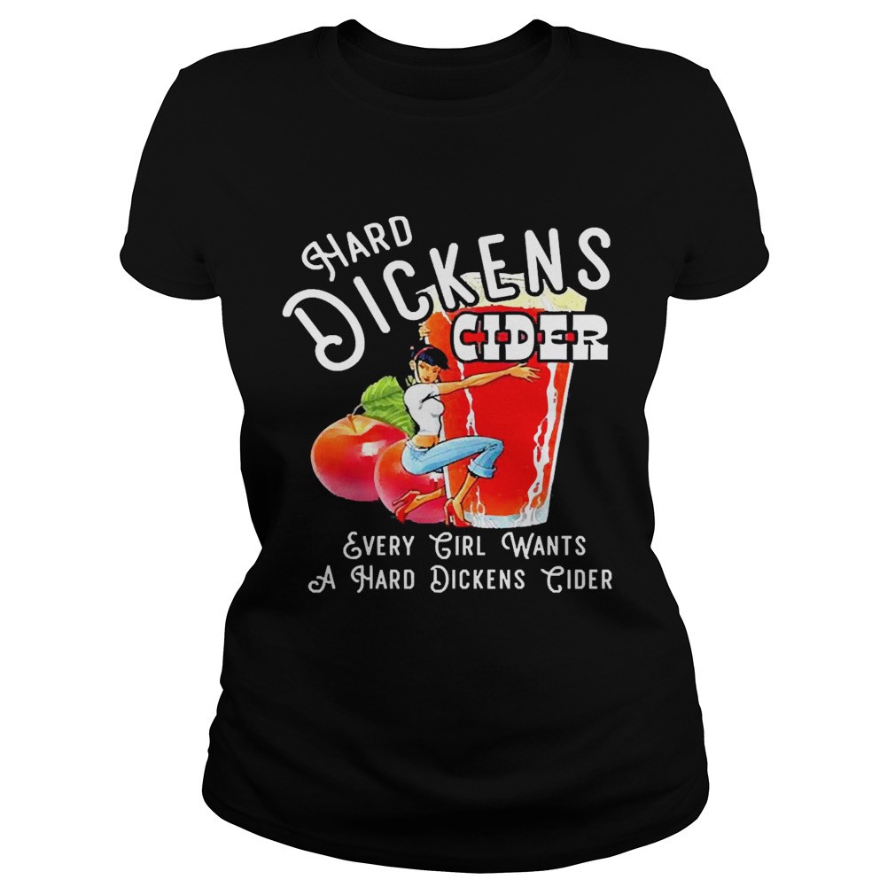 Hard Dickens Cider Every Girl Wants A Hard Dickens Cider  Classic Ladies