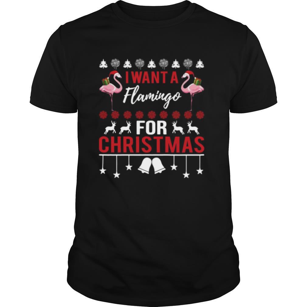 I Want A Flamingo For Christmas shirt