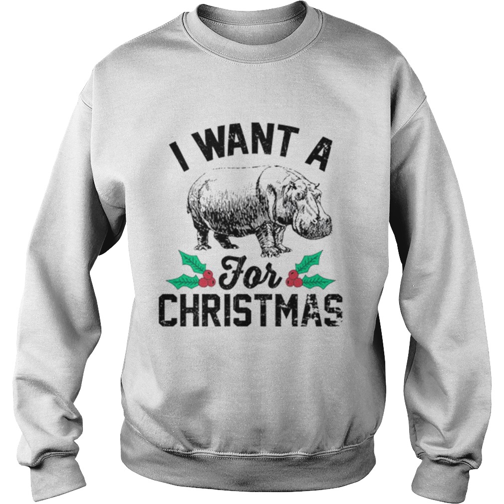 I Want A Hippopotamus For Christmas Sweatshirt