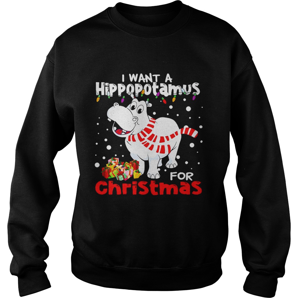 I Want A Hippopotamus For Christmas Sweatshirt