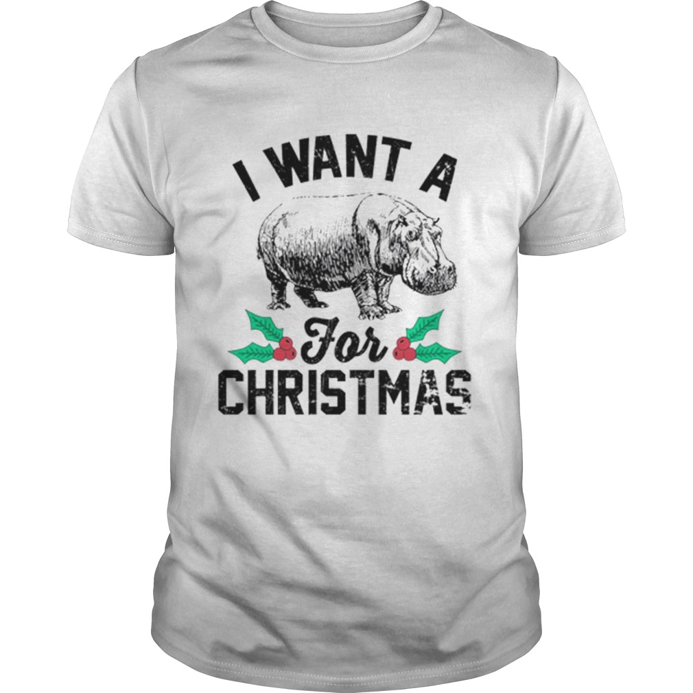 I Want A Hippopotamus For Christmas shirt