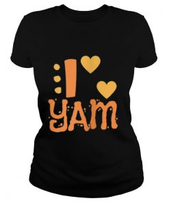 I YAM She is My Sweet Potato shirt