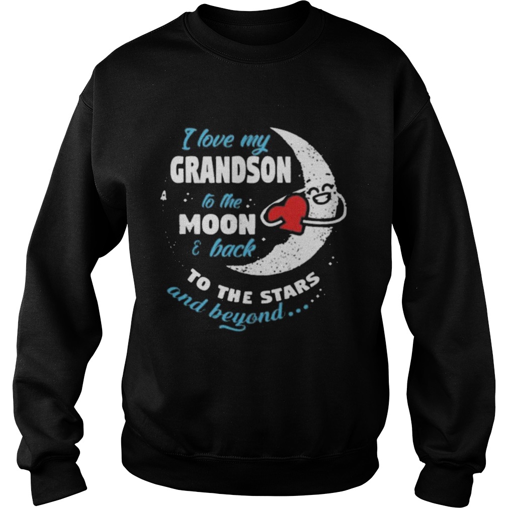 I love my grandson to my moon and back to the stars and beyond Sweatshirt