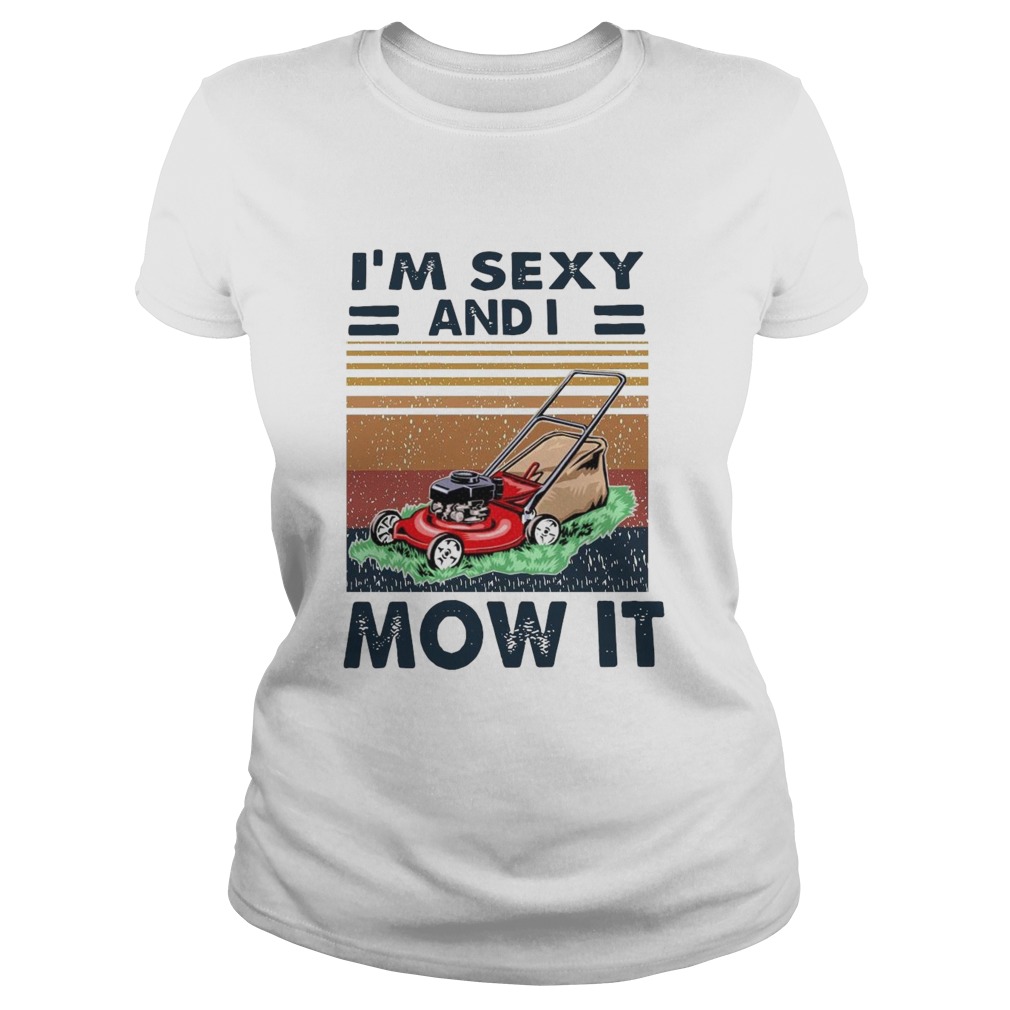 Im Sexy And I Mow It Vintage Classic Ladies