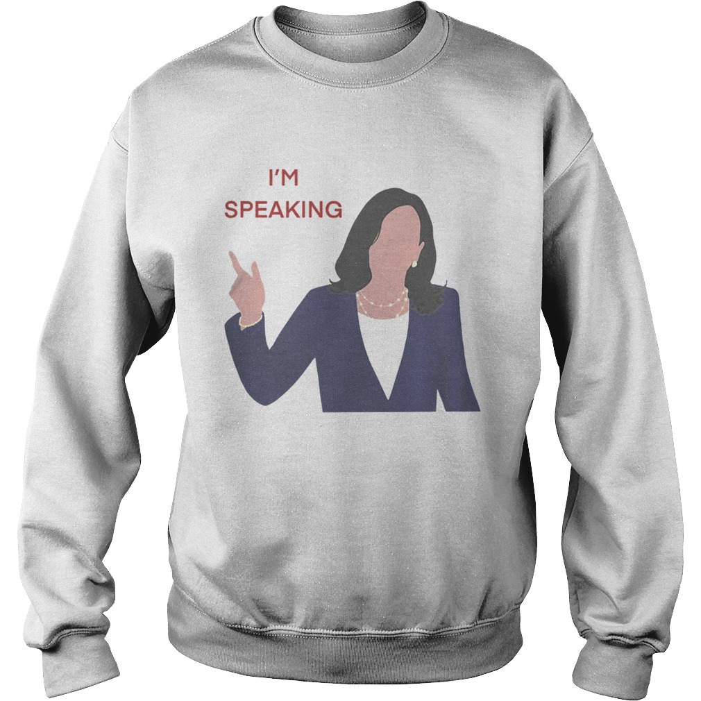 Im Speaking Kamala Harris Sweatshirt