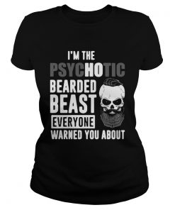 Im The Psychotic Bearded Beast Everyone Warned You About  Classic Ladies