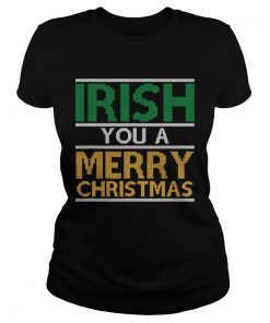 Irish You A Merry Christmas Ireland Pun Xmas  Classic Ladies