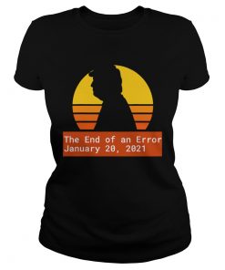 January 20 2021 the end of an error Trump Biden Kamala vintage  Classic Ladies