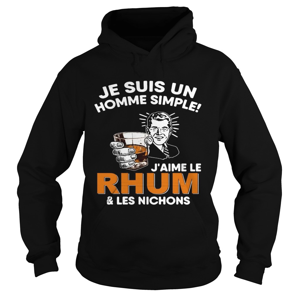 Je Suis Un Homme Simple Jaime Le RhumLes Nichons  Hoodie